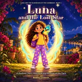 Cover of Luna and the Lost Star. Luna, in star pajamas, stands next to Tilo, a turquoise bird, in front of a portal of light.